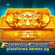 plataforma hermes pg